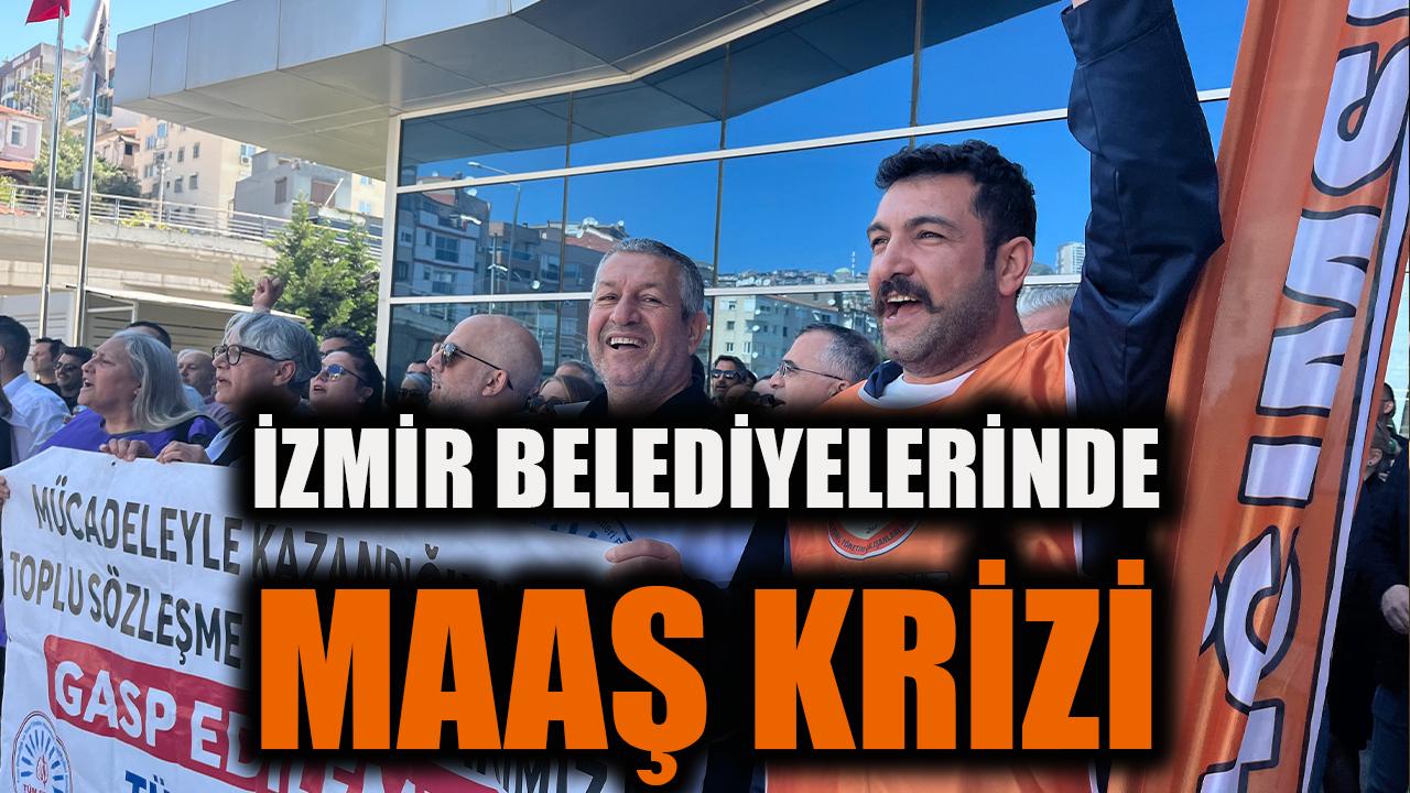 İzmir belediyelerinde maaş krizi