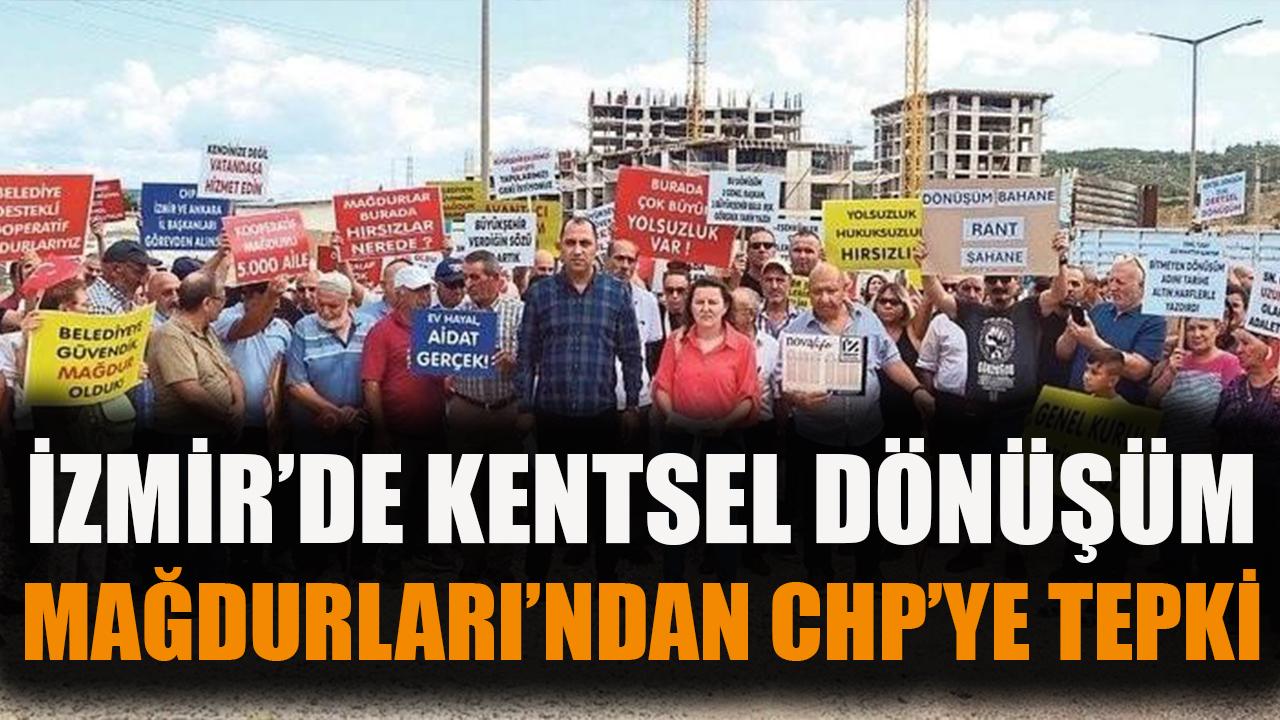 İzmir kentsel dönüşüm mağdurları CHP 'ye tepki gösterdi