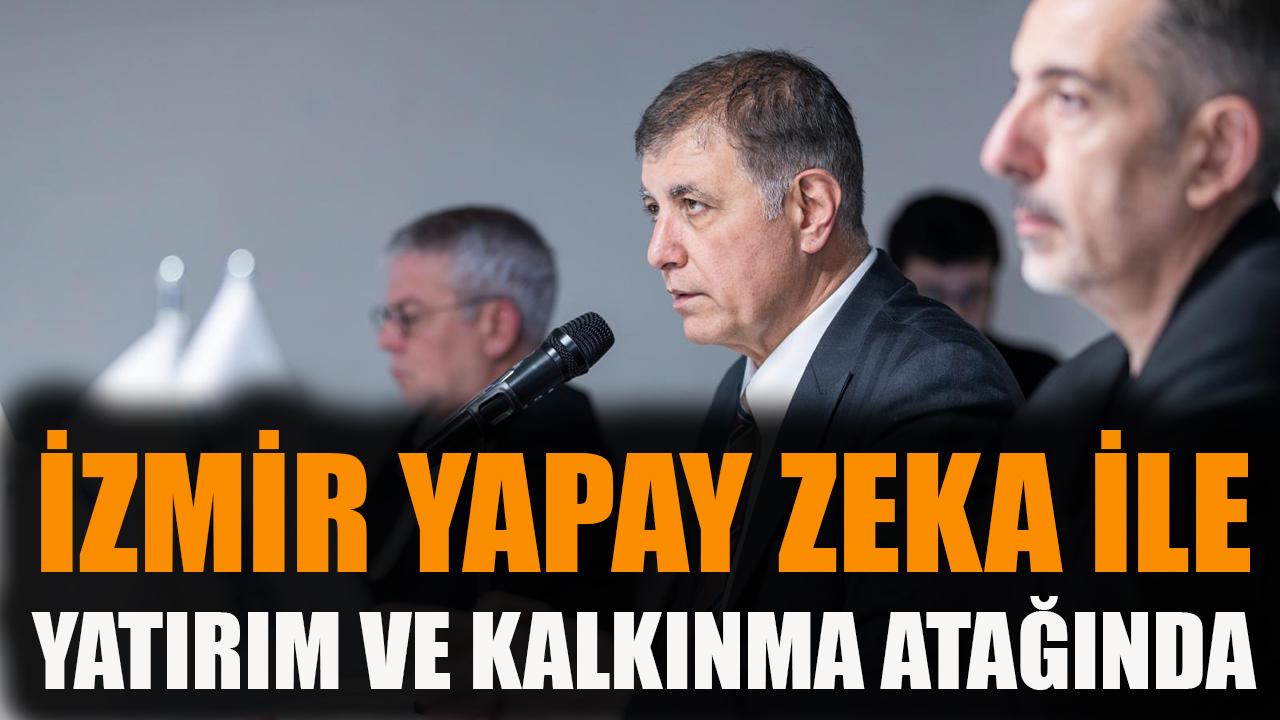 İzmir, yapay zekâ ile yatırım ve kalkınma atağında