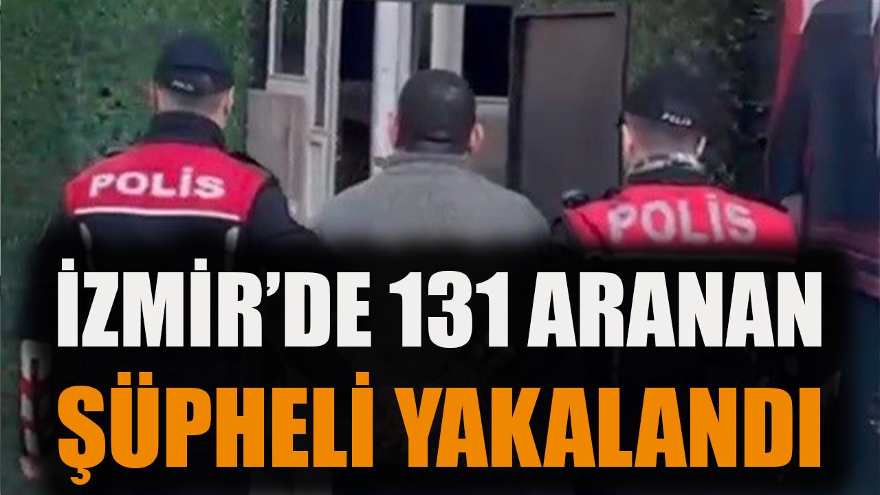 İzmir'de 131 aranan şüpheli yakalandı