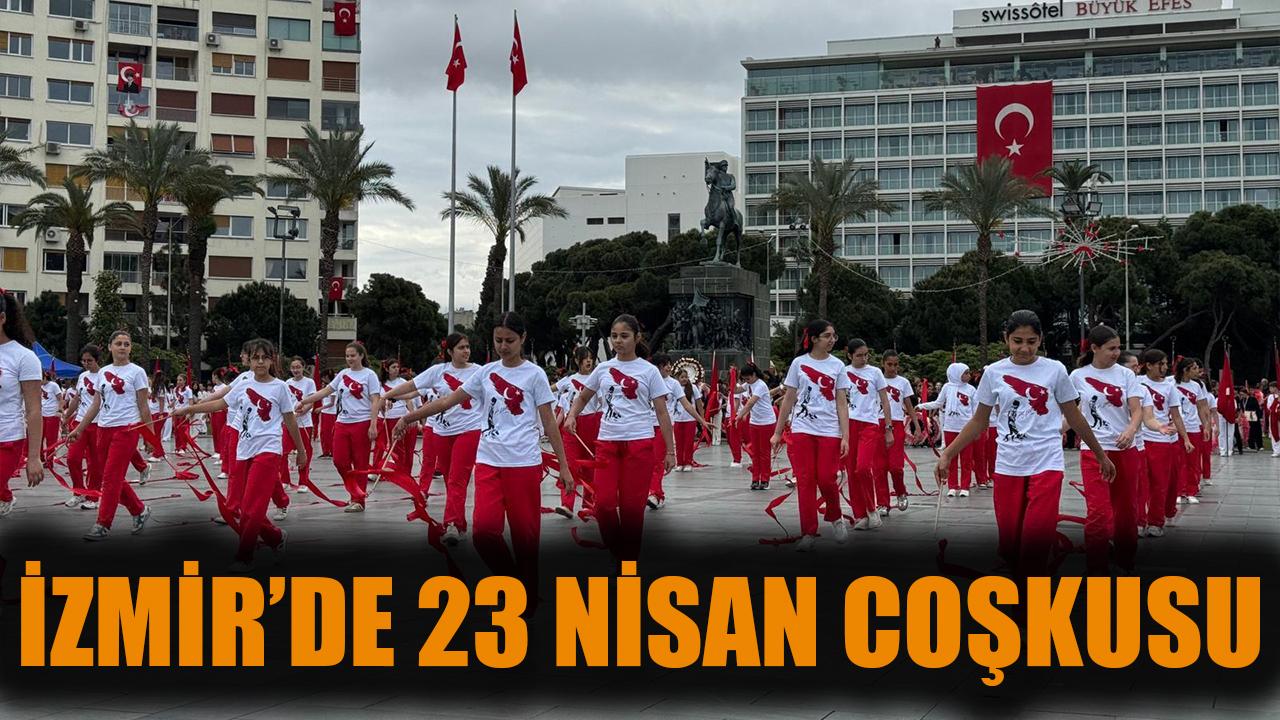 İzmir’de 23 Nisan coşkusu