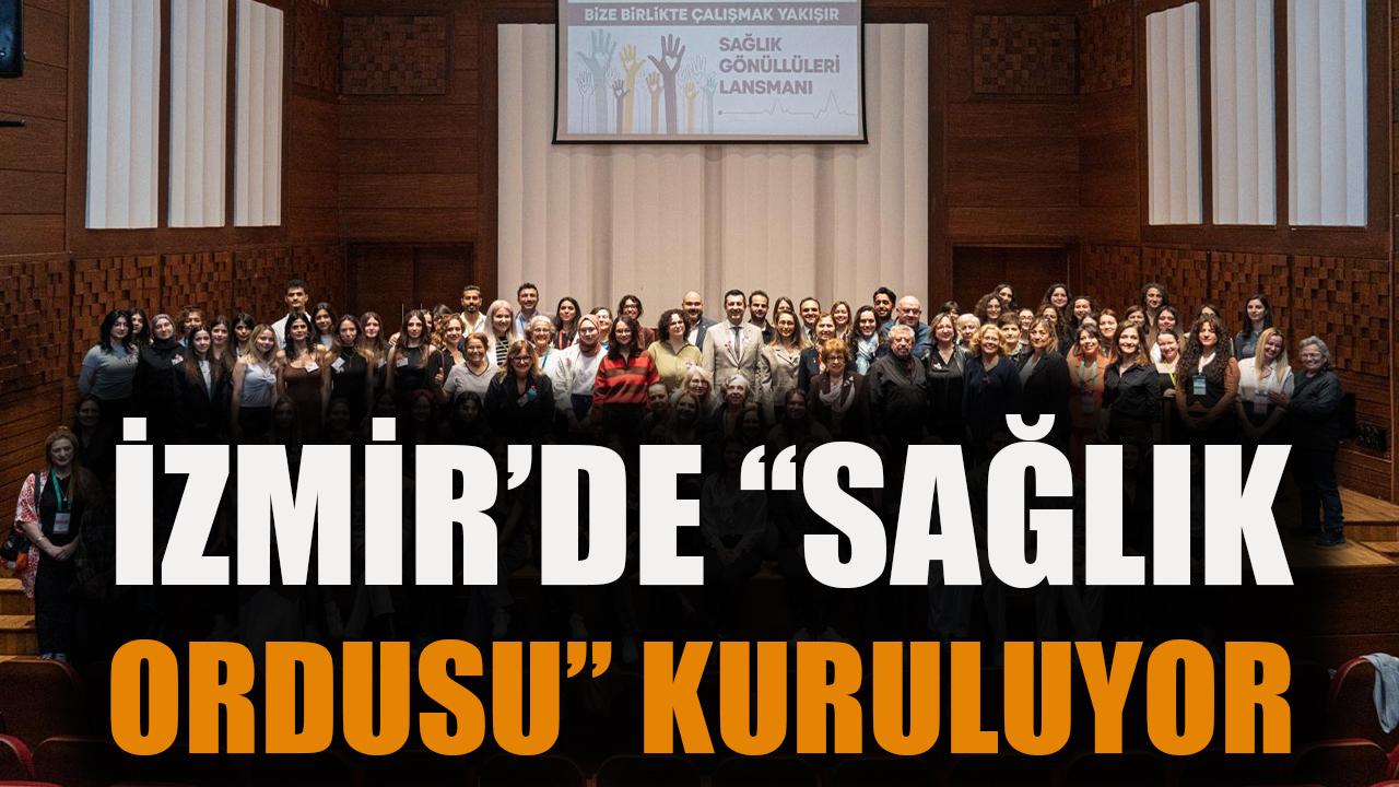 İzmir’de “sağlık ordusu” kuruluyor