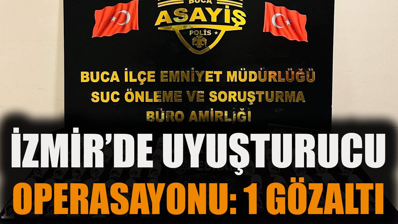 İzmir'de uyuşturucu operasyonu: 1 gözaltı