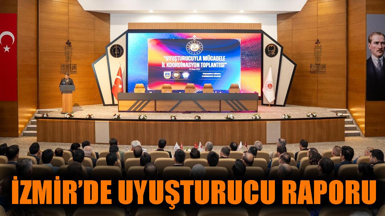 İzmir'de uyuşturucu raporu