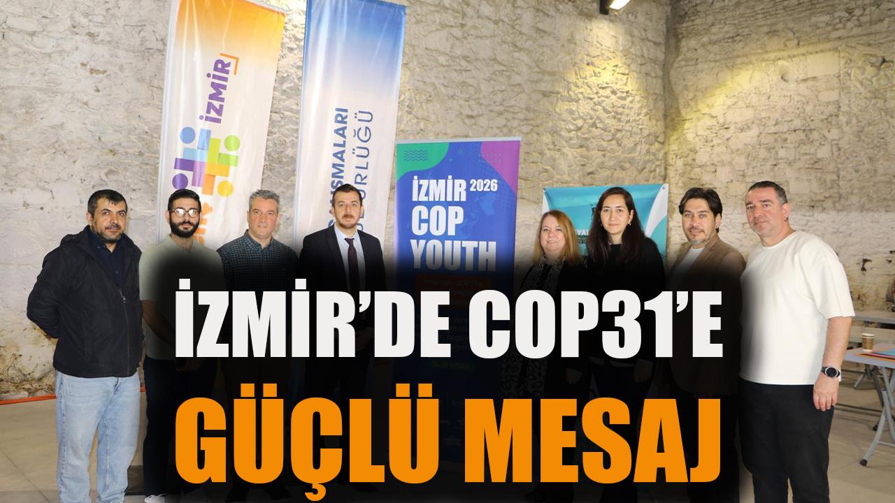İzmir’den COP31’e güçlü mesaj