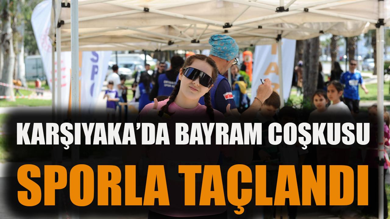 Karşıyaka’da Bayram coşkusu sporla taçlandı
