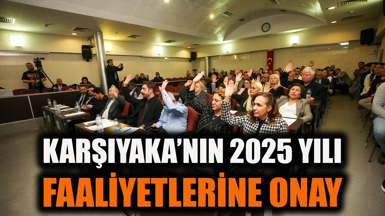 Karşıyaka’nın 2025 yılı faaliyetlerine onay