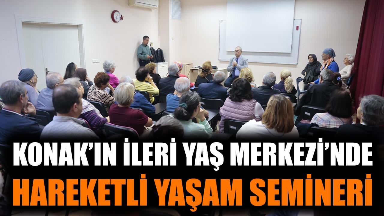 Konak’ın İleri Yaş Merkezi’nde hareketli yaşam semineri