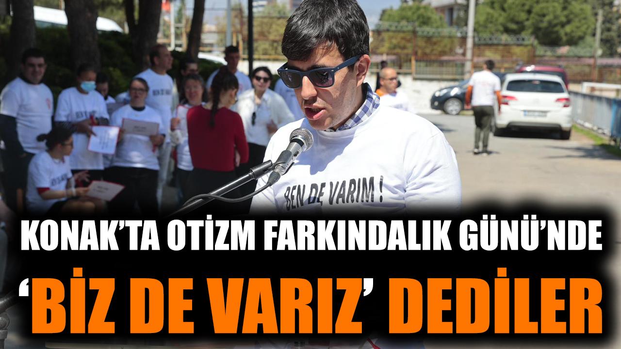 Konak’ta Otizm Farkındalık Günü’nde ‘Biz de Varız’ dediler