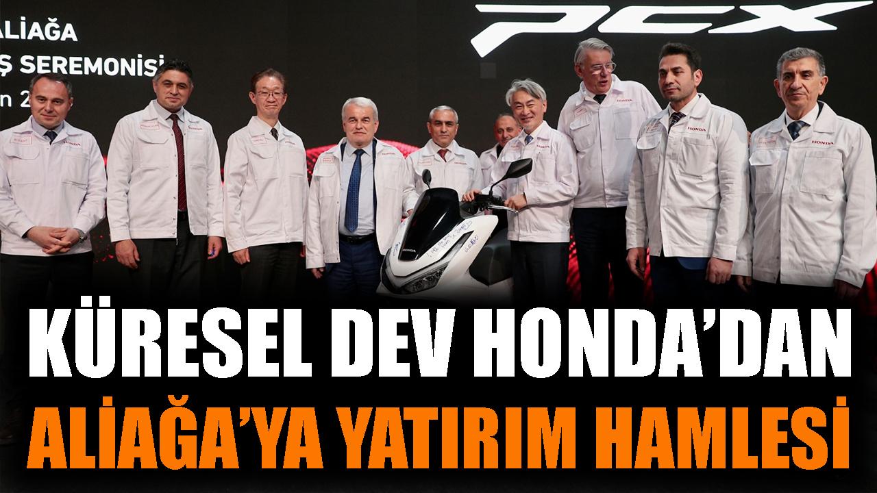 Küresel Dev Honda'dan Aliağa'ya Yatırım Hamlesi