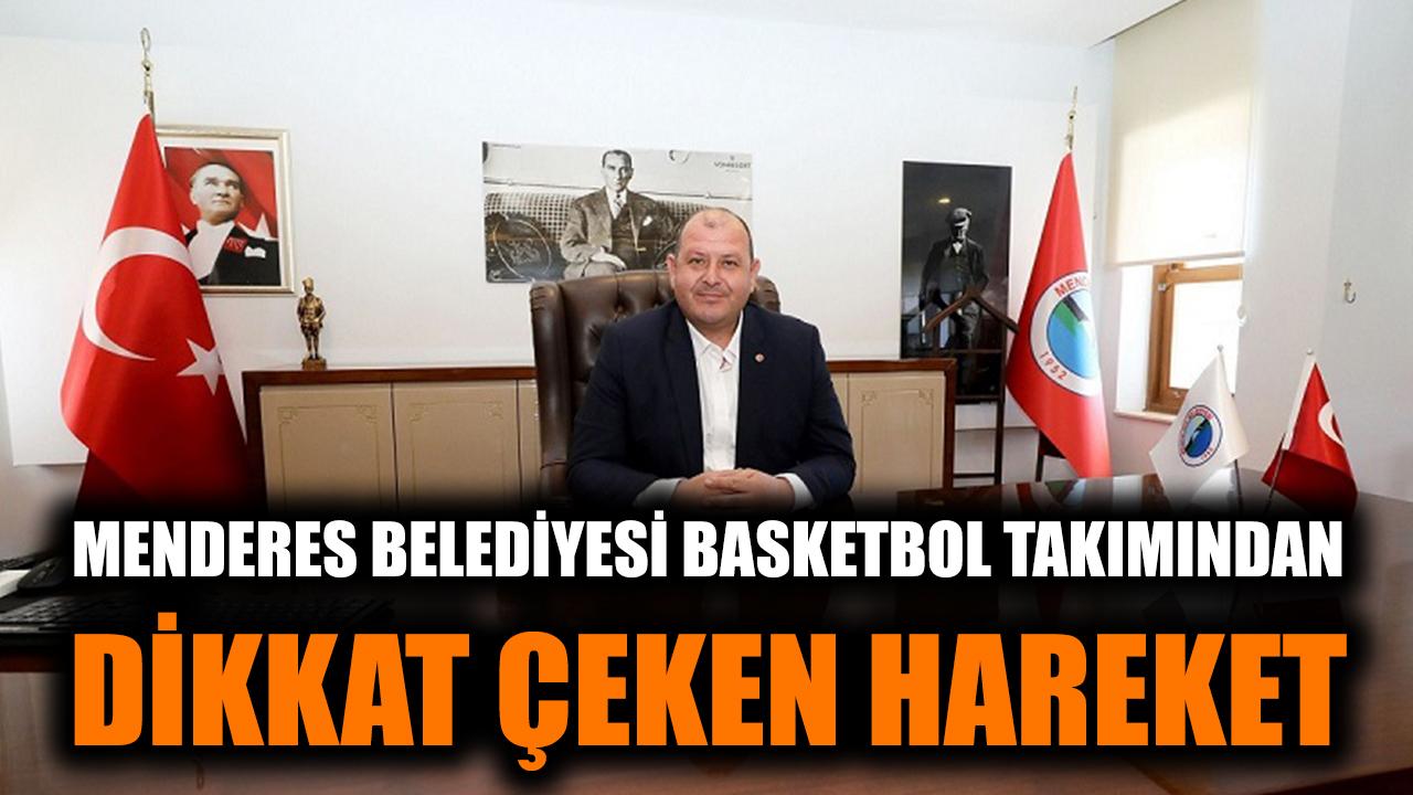 Menderes Belediyesi Basketbol Takımndan Dikkat Çeken Hareket