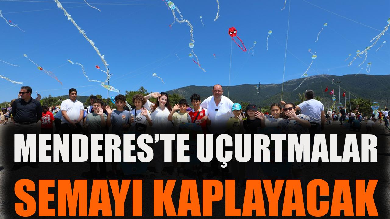 Menderes’te Uçurtmalar Semayı Kaplayacak