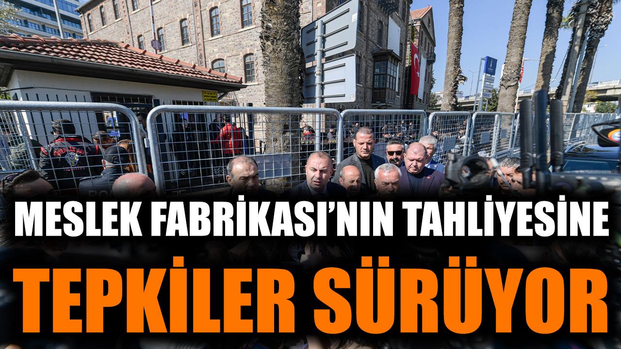 Meslek Fabrikası’nın tahliyesine tepkiler sürüyor