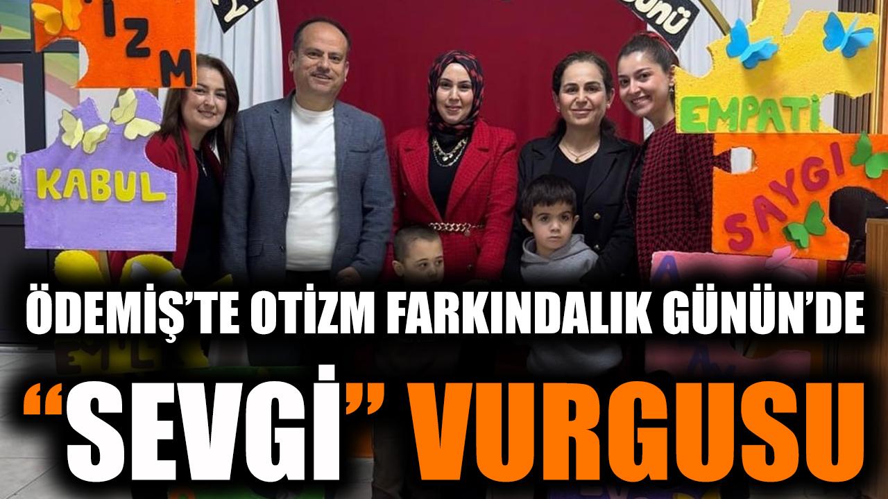 Ödemiş'te Otizm Farkındalık Günü'nde "sevgi" vurgusu