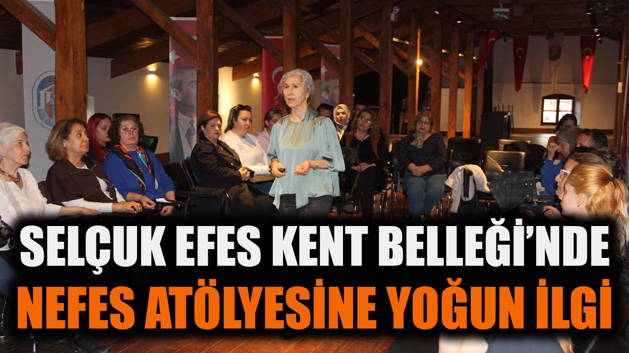 Selçuk Efes kent belleği'nde nefes atölyesine yoğun ilgi