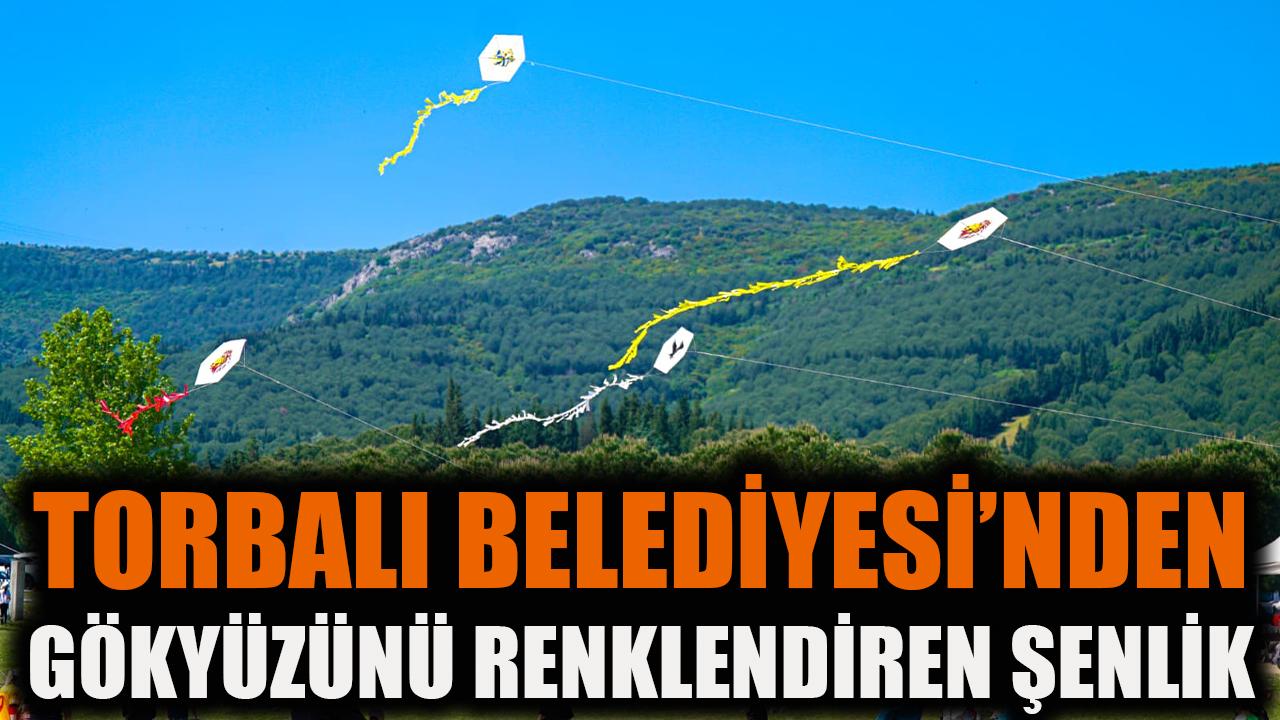 Torbalı Belediyesi’nden gökyüzünü renklendiren şenlik: