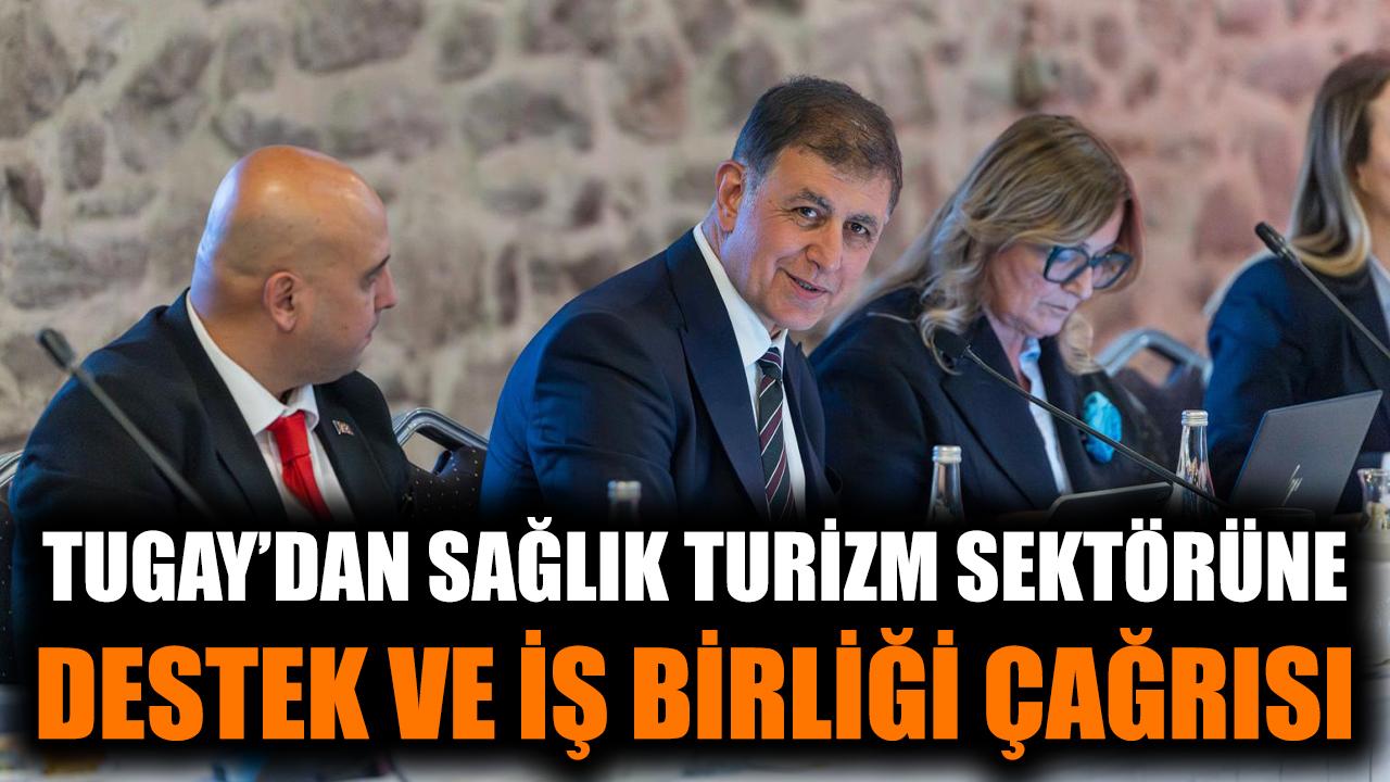 Tugay’dan turizm sektörüne destek ve iş birliği çağrısı