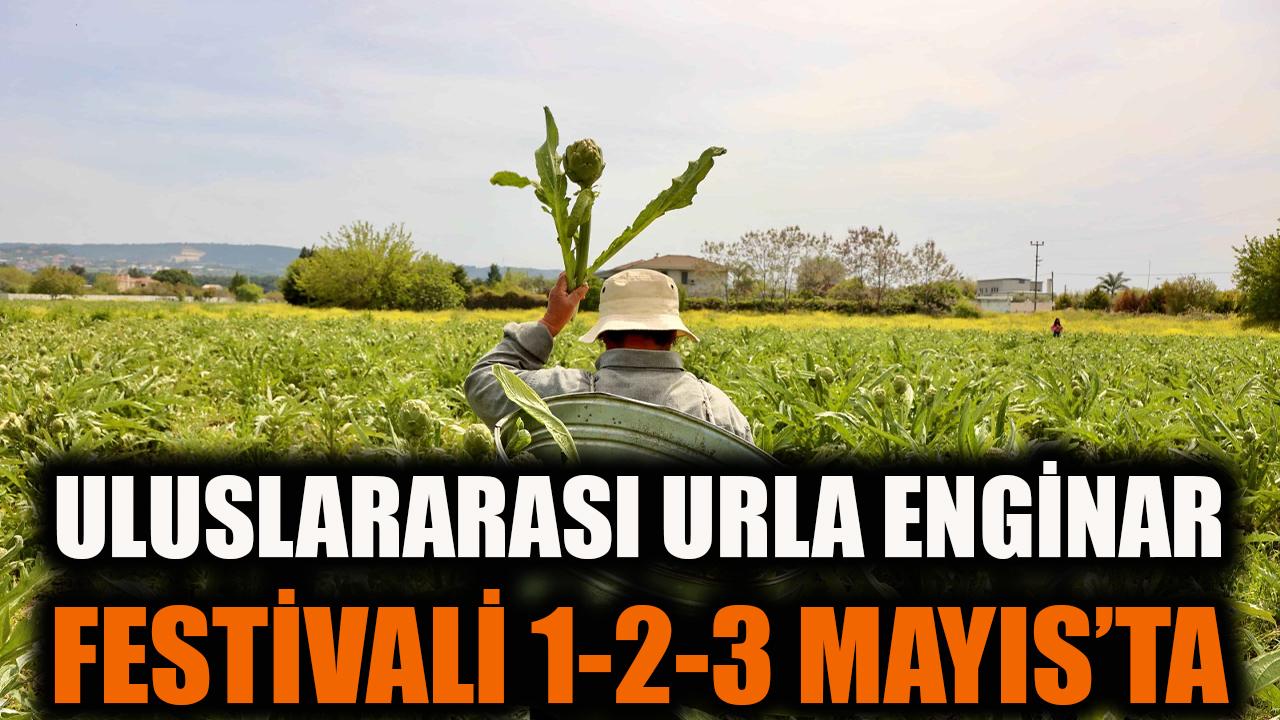 Uluslararası Urla Enginar Festivali 1-2-3 Mayıs’ta