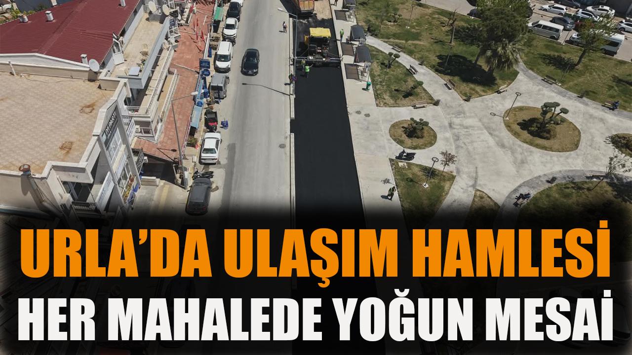 Urla’da Ulaşım Hamlesi: Her Mahallede Yoğun Mesai