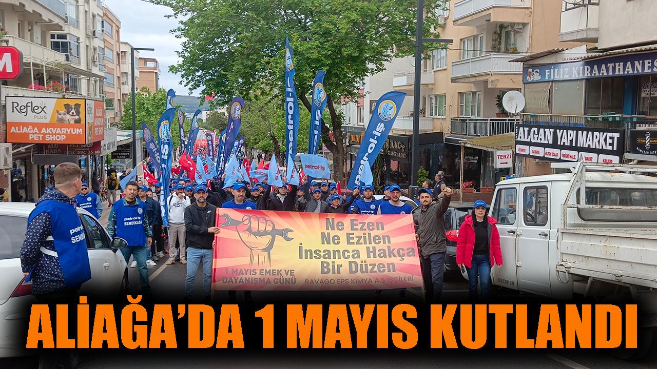 Aliağa'da 1 Mayıs kutlandı