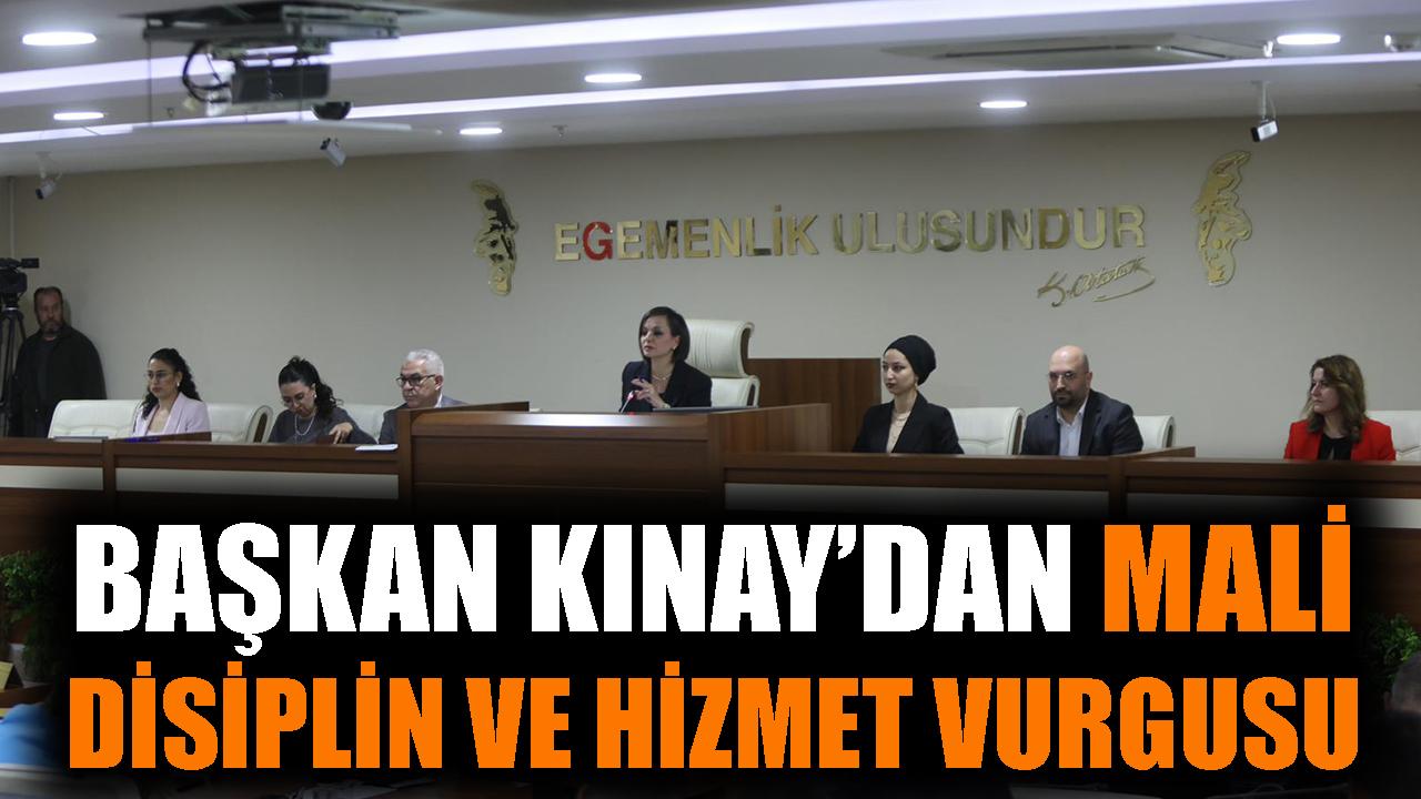 Başkan Kınay’dan Mali Disiplin ve Hizmet Vurgusu