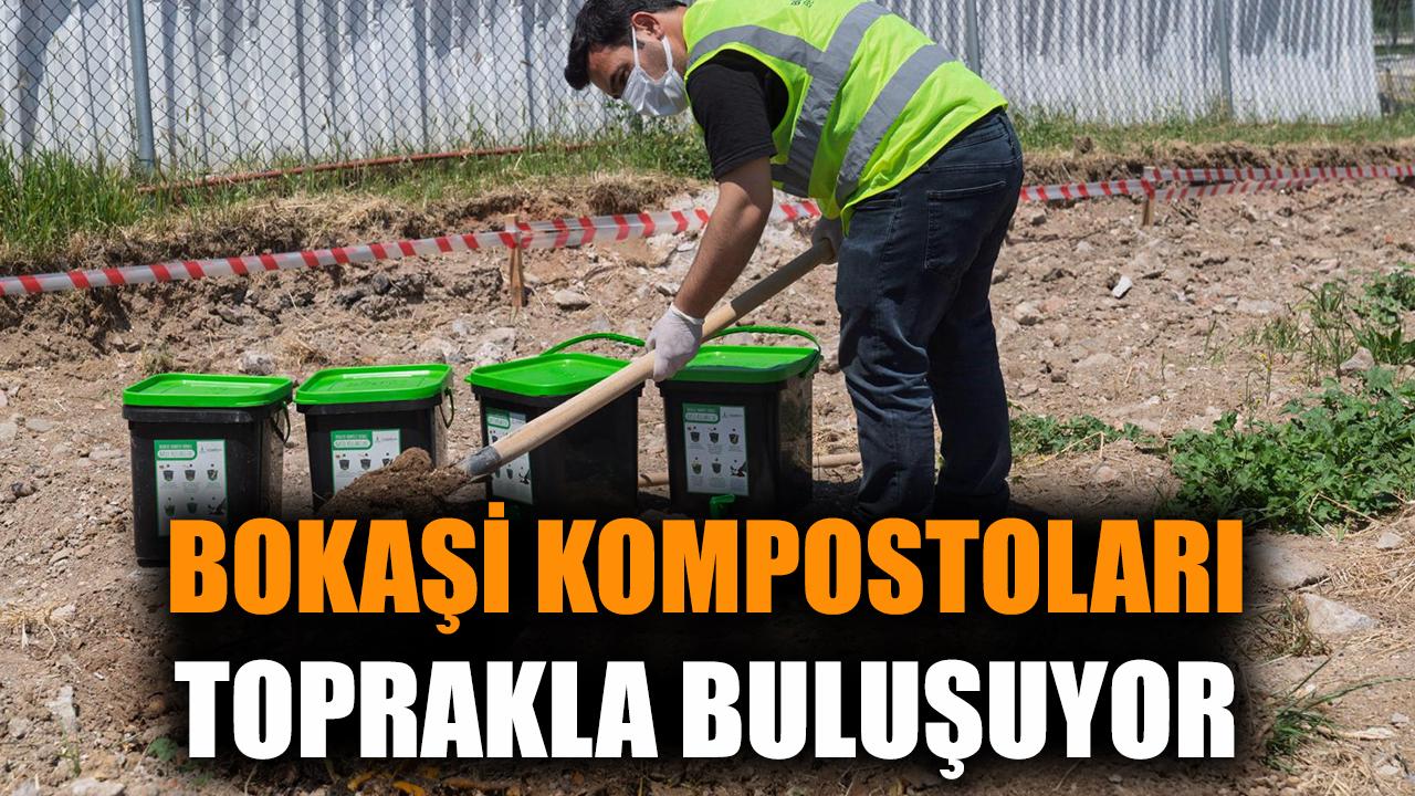 Bokaşi kompostları toprakla buluşuyor
