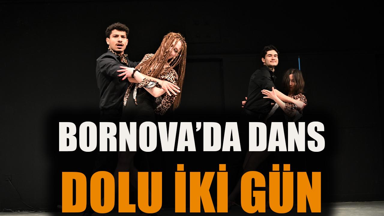 Bornova’da dans dolu iki gün