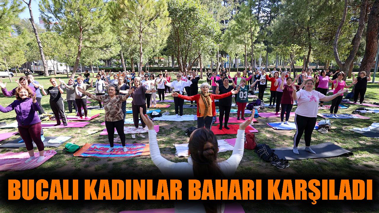 Bucalı kadınlar baharı karşıladı