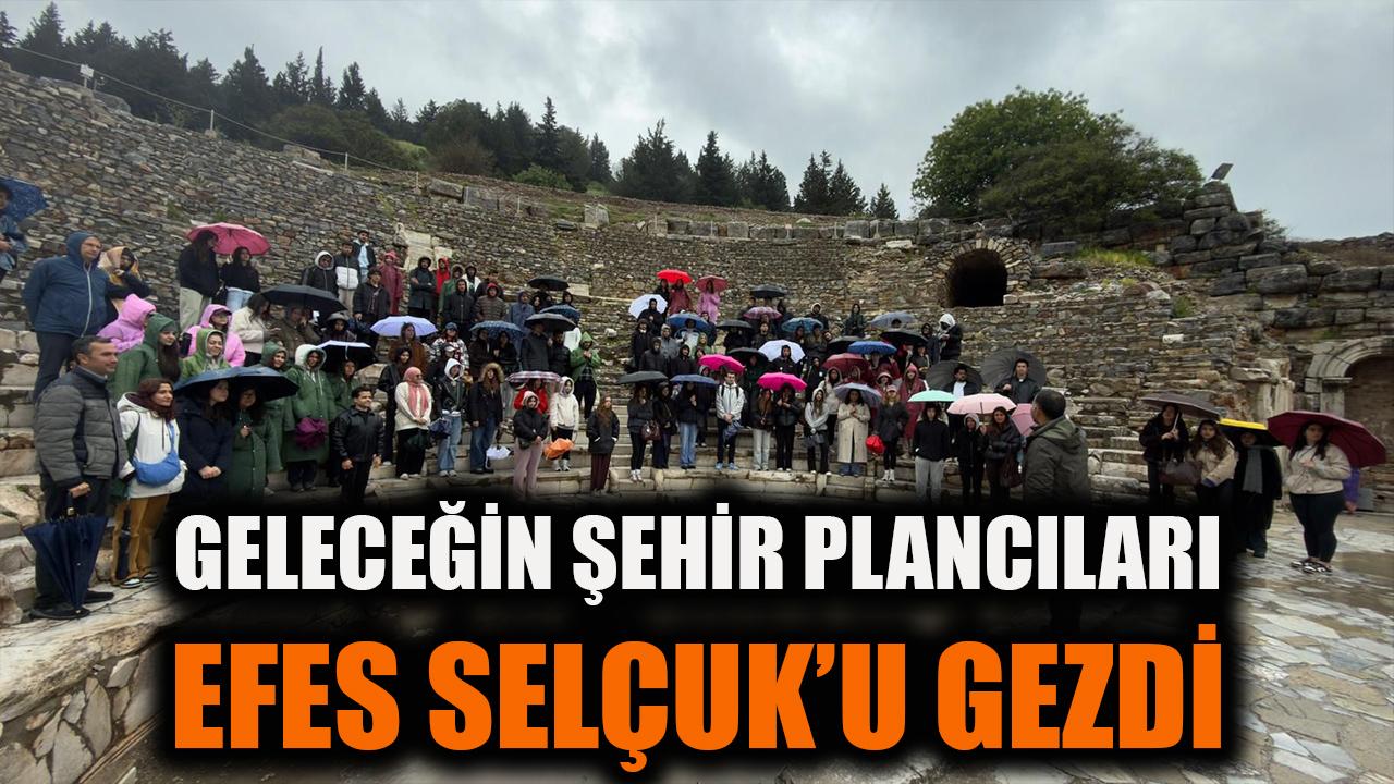 Geleceğin şehir plancıları Efes Selçuk’u gezdi