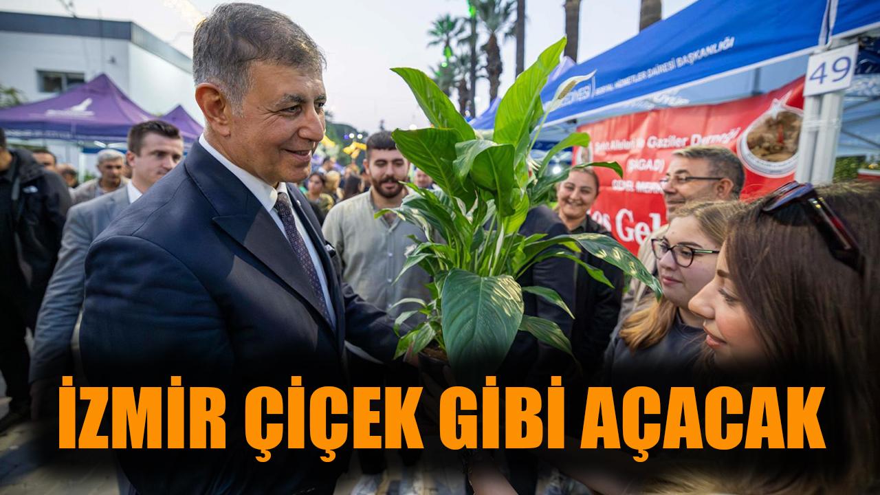 İzmir çiçek gibi açacak