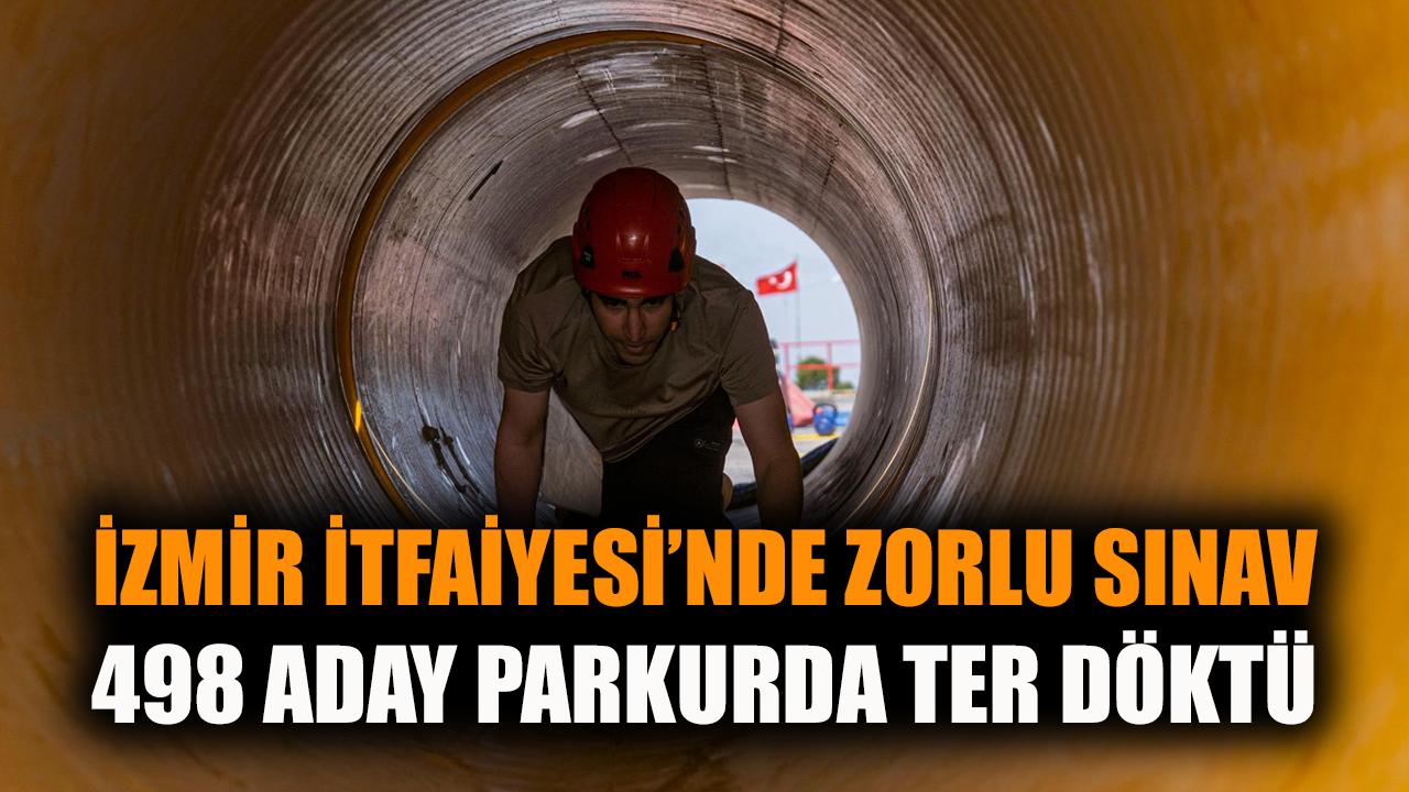 İzmir İtfaiyesi’nde zorlu sınav maratonu: 498 aday parkurda