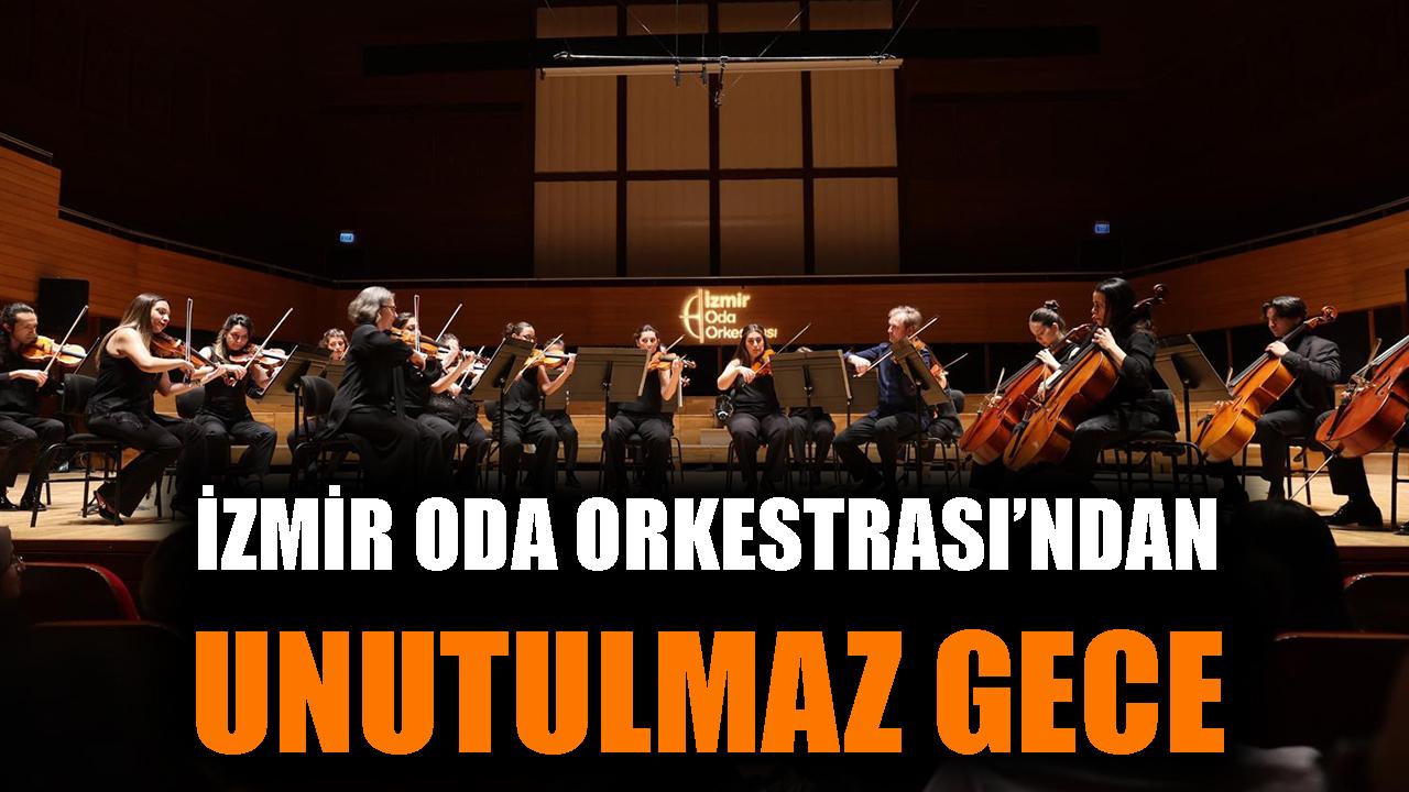 İzmir Oda Orkestrası’ndan unutulmaz gece