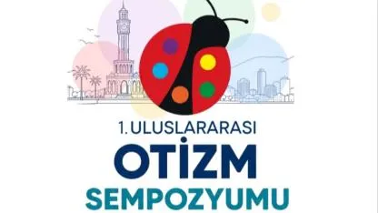 İzmir Uluslararası Otizm Sempozyumu’na ev sahipliği yapıyor