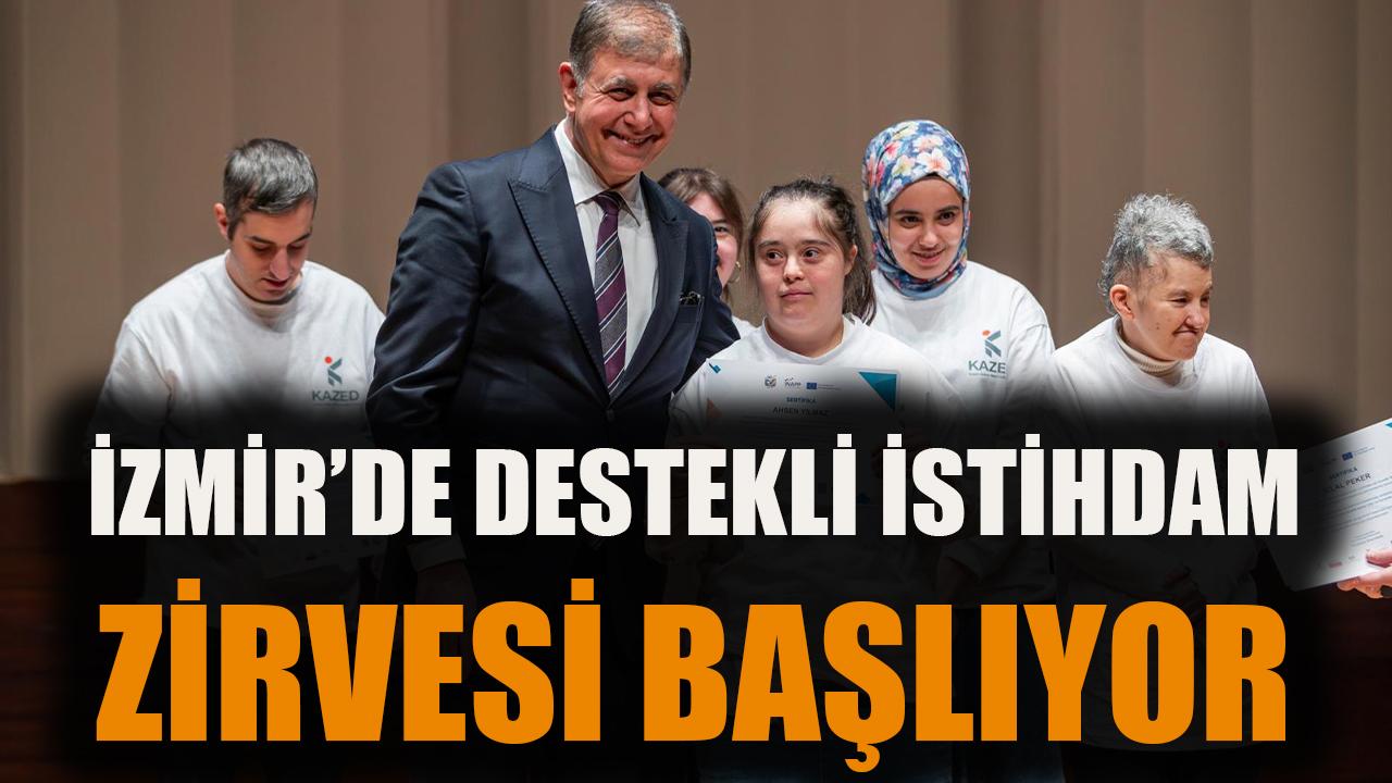 İzmir’de Destekli İstihdam Zirvesi başlıyor