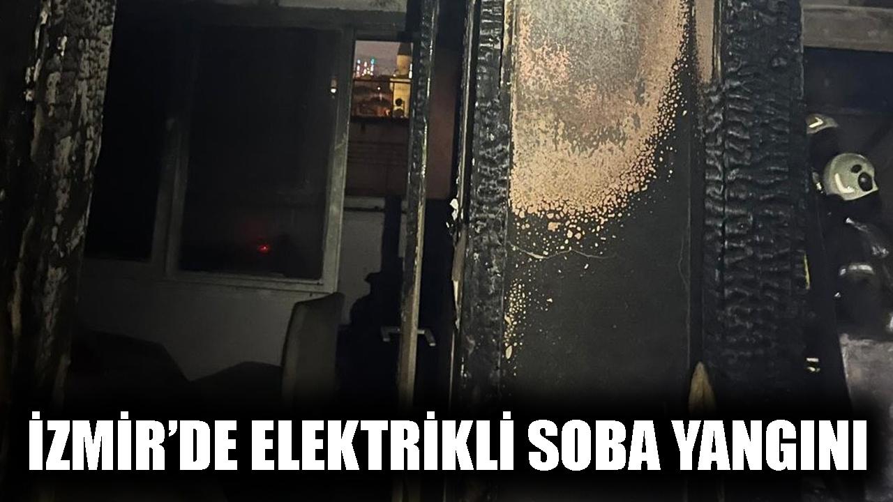 İzmir'de elektrikli soba yangını