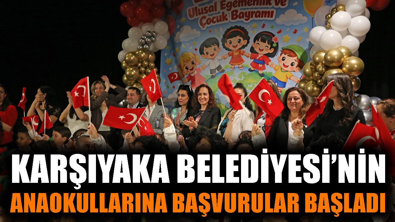 Karşıyaka Belediyesi’nin anaokullarına başvurular başladı