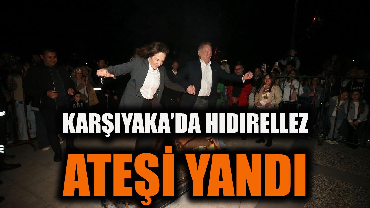 Karşıyaka’da Hıdırellez ateşi yandı
