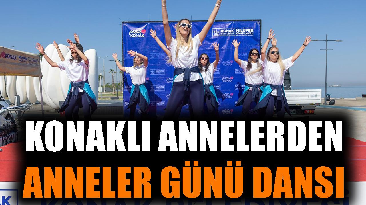 Konaklı annelerden Anneler Günü dansı