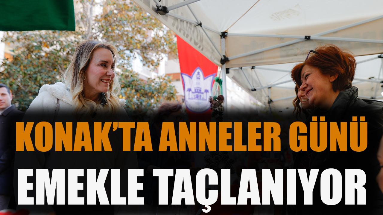 Konak’ta Anneler Günü emekle taçlanıyor