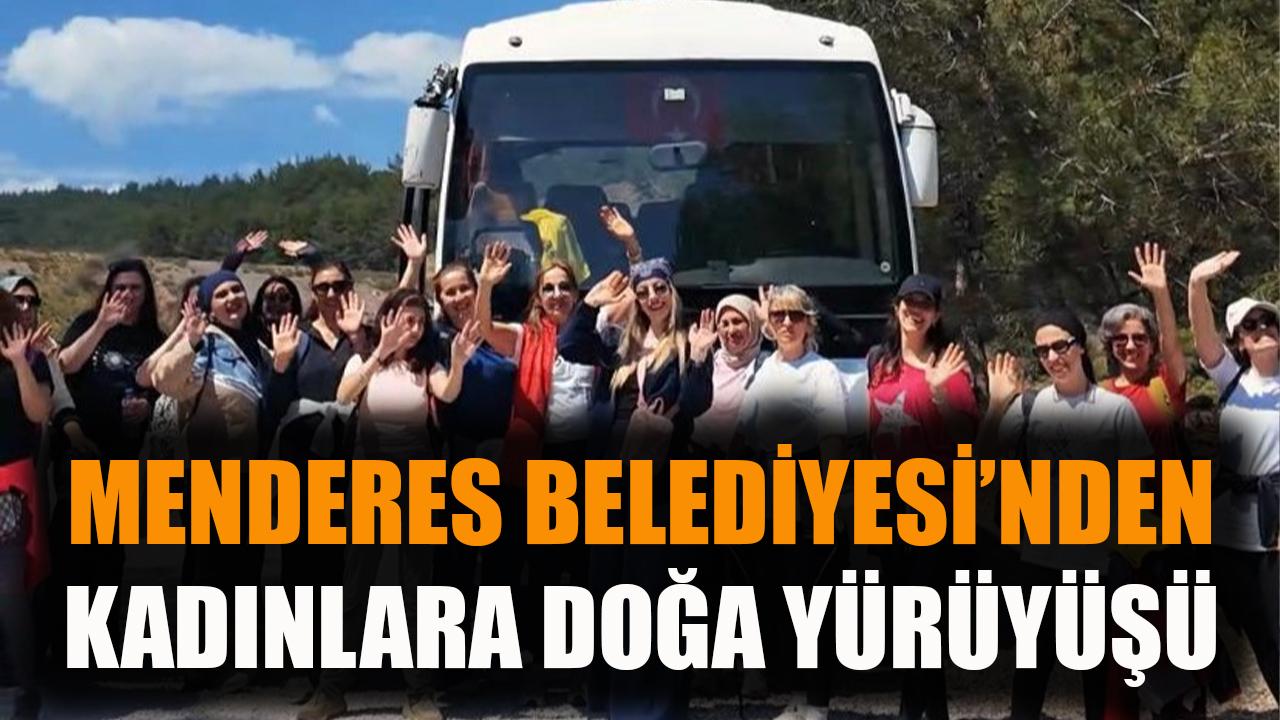 Menderes Belediyesi’nden Kadınlara Doğa Yürüyüşü