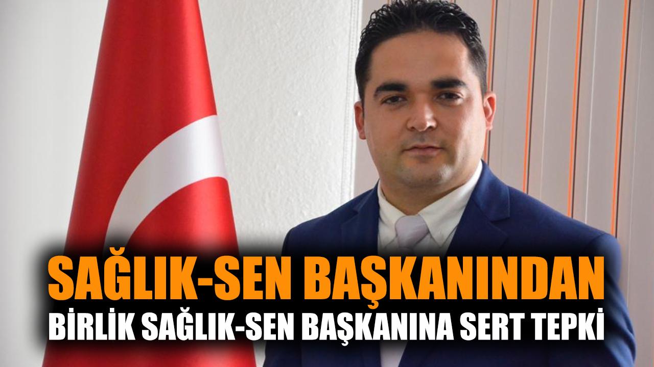 Sağlık-Sen başkanından, Birlik Sağlık-Sen başkanına tepki