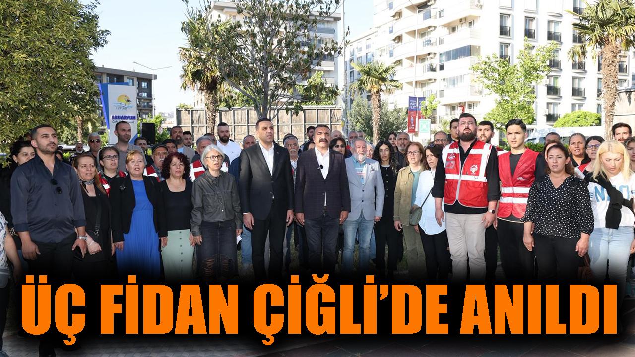 Üç Fidan Çiğli’de Anıldı
